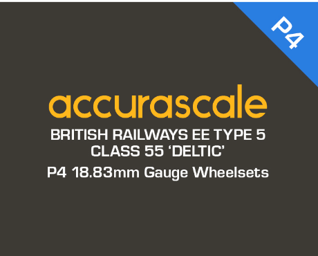 Class 55 - P4 / 18.83 mm Gauge Drop-In Wheel Sets