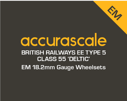 Class 55 - EM / 18.2mm Gauge Drop-In Wheel Sets